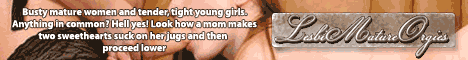 Nothing makes a mature lesbian mom cum faster than a teen girls tongue on her aged clit!